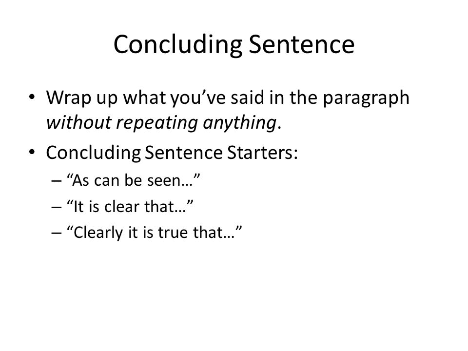 Help me on my wrap up sentence in my paragraph?